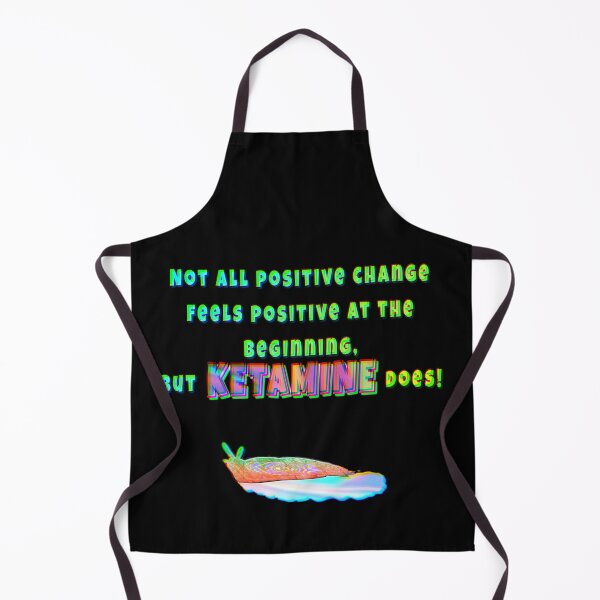 Item preview, Not All Positive Change Feels Positive at the Beginning, but Ketamine Does! designed and sold by saaad-pap.