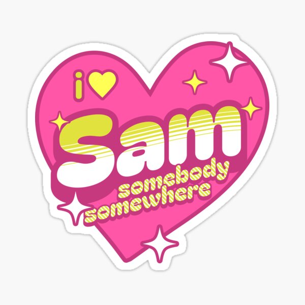 Item preview, I LOVE SAM Somebody Somewhere Sam Joel HBO Max hulu designed and sold by HaggisVitae.