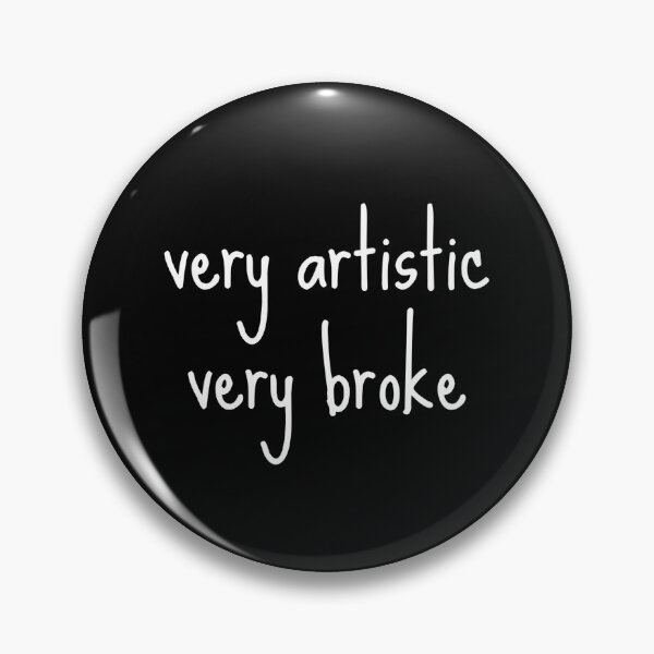 Item preview, Very Artistic Very Broke – Witty Humor for Creative Souls  designed and sold by The Junto Shop.