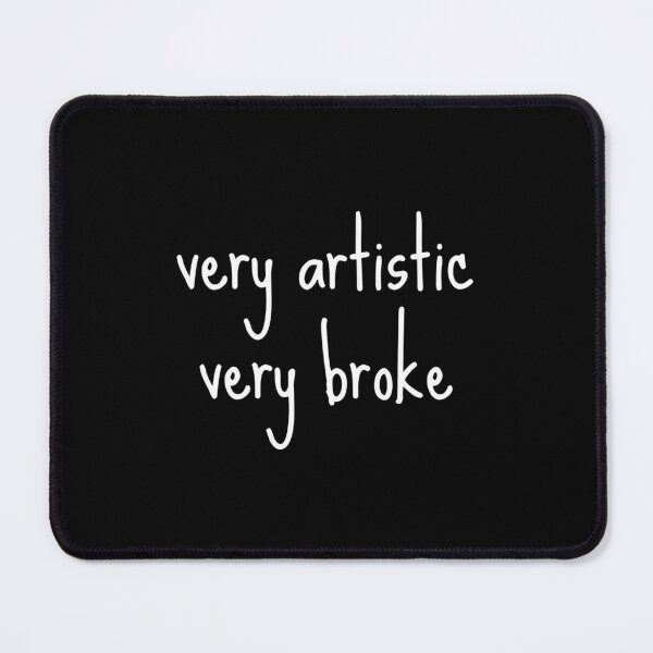 Item preview, Very Artistic Very Broke – Witty Humor for Creative Souls designed and sold by The Junto Shop.