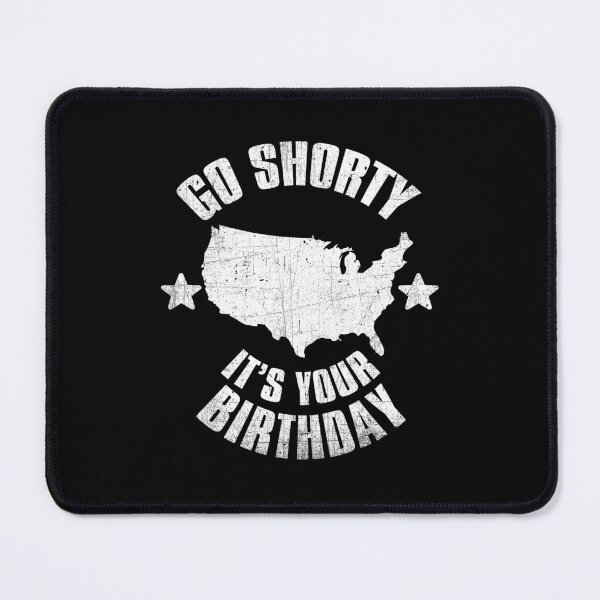 Item preview, Go Shorty Its Your Birthday designed and sold by PNGShop.