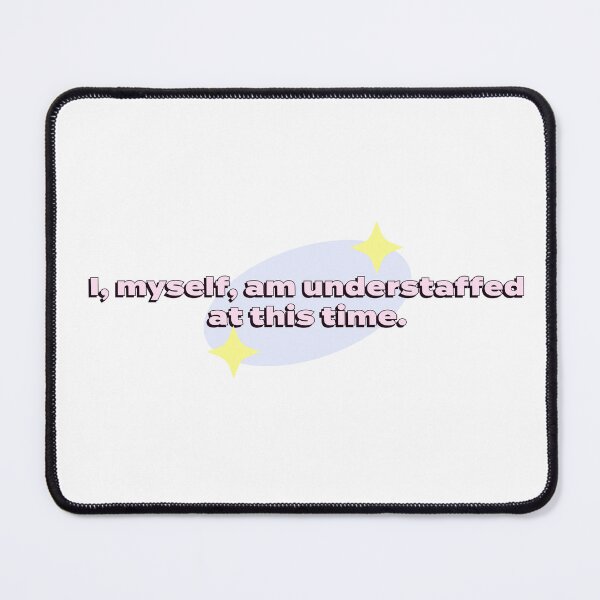 Item preview, I am understaffed designed and sold by Ange Martone.