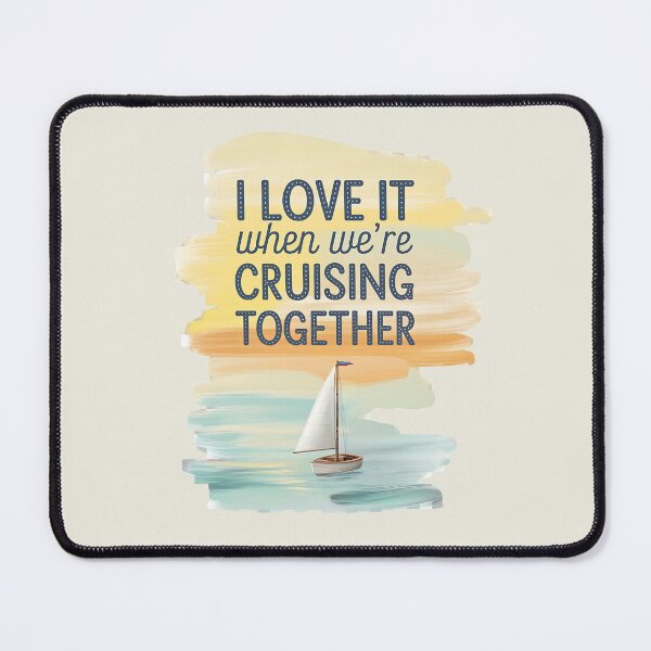 Item preview, Tranquil Ocean Journey – I Love It When We’re Cruising Together designed and sold by TeeGrit.
