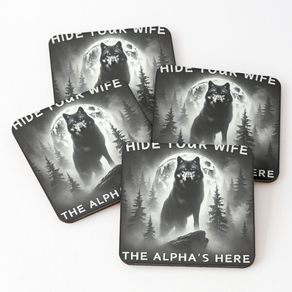 Item preview, Hide your wife the alpha is here  designed and sold by MilkyForest.