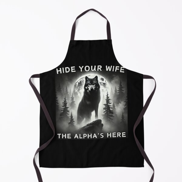 Item preview, Hide your wife the alpha is here designed and sold by MilkyForest.