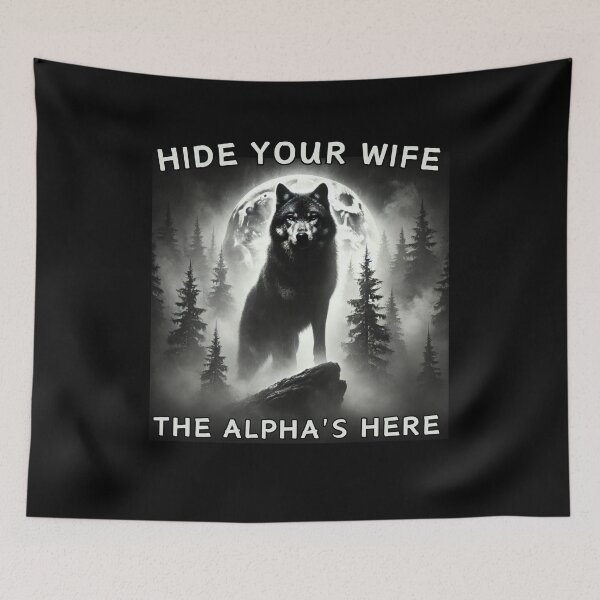 Item preview, Hide your wife the alpha is here  designed and sold by MilkyForest.