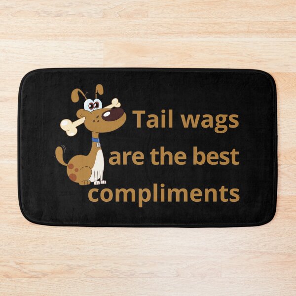 Item preview, Tail Wags Are the Best Compliments Funny Dog Design designed and sold by IceBathDESIGNS.