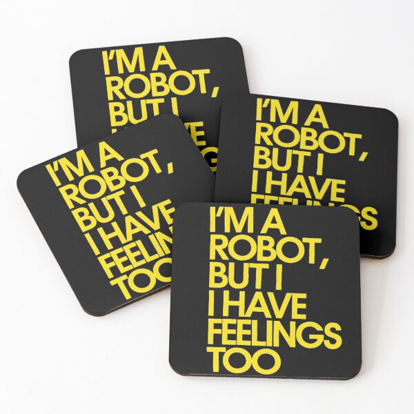 Item preview, I'm a Robot, but I Have Feelings Too designed and sold by Amanda's Factory.