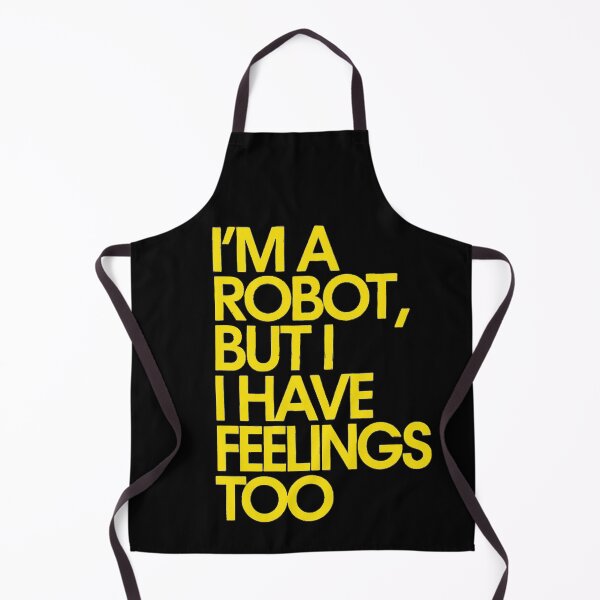 Item preview, I'm a Robot, but I Have Feelings Too designed and sold by Amanda's Factory.