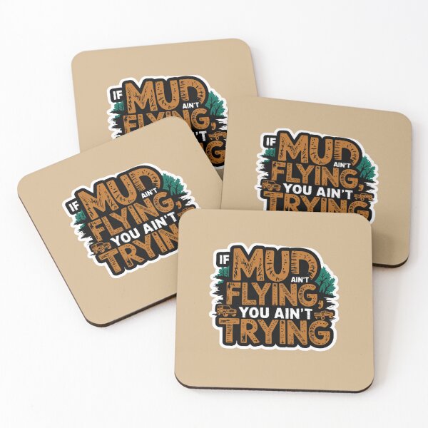 Item preview, If Mud Ain't Flying, You Ain't Trying designed and sold by Peter Stawicki.