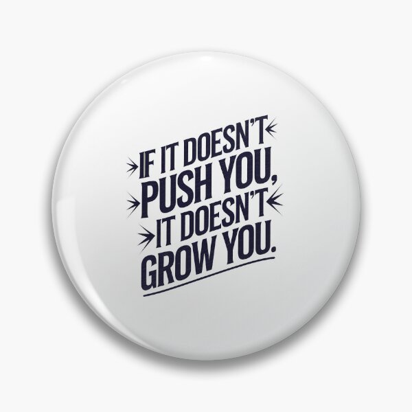 Item preview, Motivational Saying, If it Dosen't Push You  designed and sold by Logiamerch.