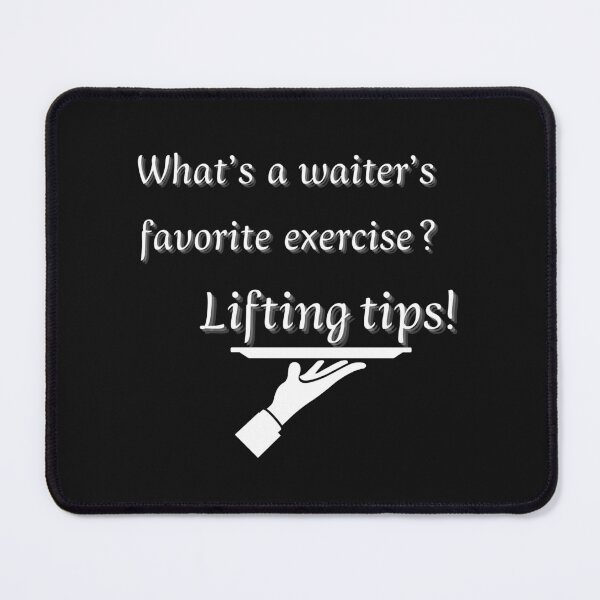 Item preview, What’s A Waiter’s Favorite Exercise? Funny Joke Design designed and sold by Ver-Payah.