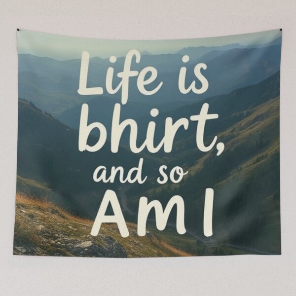 Item preview, Life is bhirt, and so am I design designed and sold by TheSalesGalore.