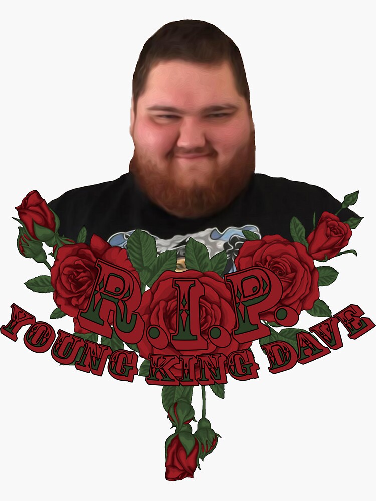 "R.I.P. Young King Dave" Sticker for Sale by thomas1228 Redbubble