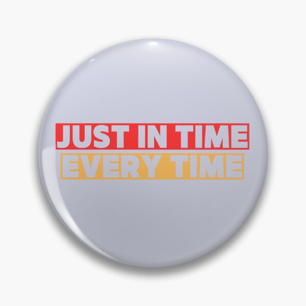 Item preview, Just in Time Every Time designed and sold by kesuzz.