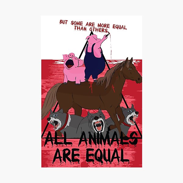 Some are More Equal than Others || Animal Farm Photographic Print