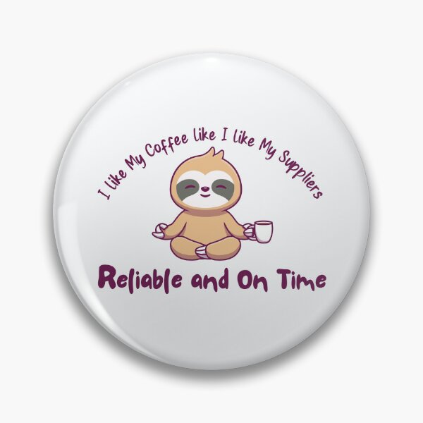 Item preview, I Like My Coffee Like I Like My Suppliers - Reliable and On Time designed and sold by kesuzz.