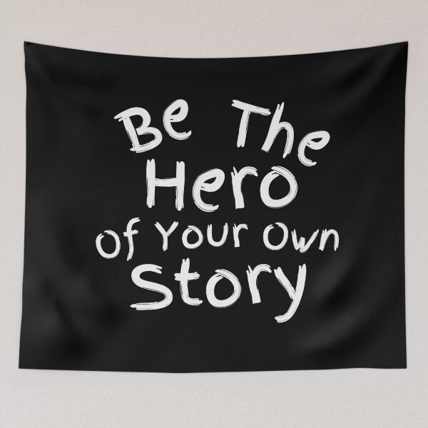 Item preview, Be The Hero Of Your Own Story designed and sold by Nunaprettyshop.