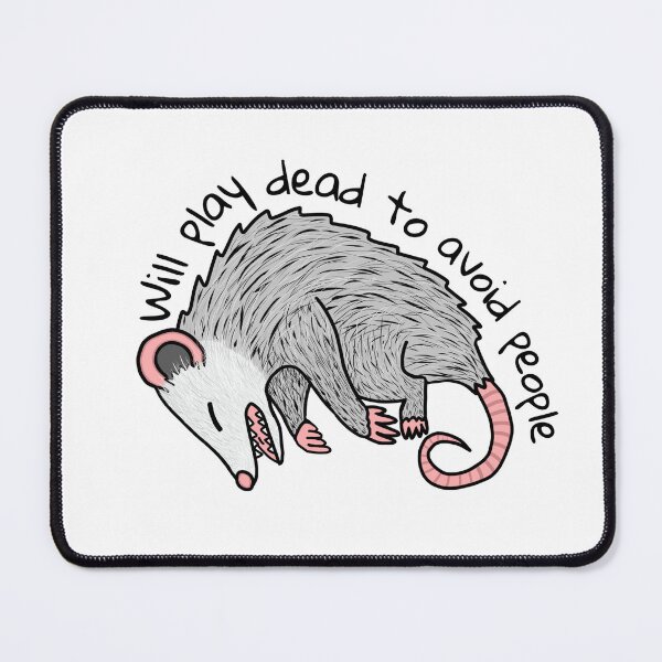 Item preview, Opossum Will Play Dead To Avoid People designed and sold by ArtByChoosy.