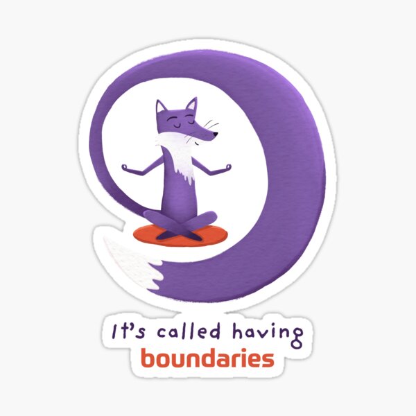 It’s called having boundaries this with Purple Fox Sticker