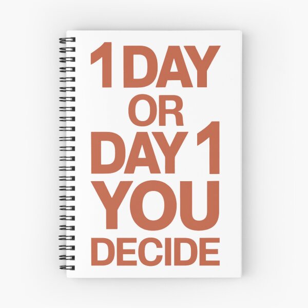 Item preview, 1 DAY OR DAY 1 YOU DECIDE designed and sold by PGAart.
