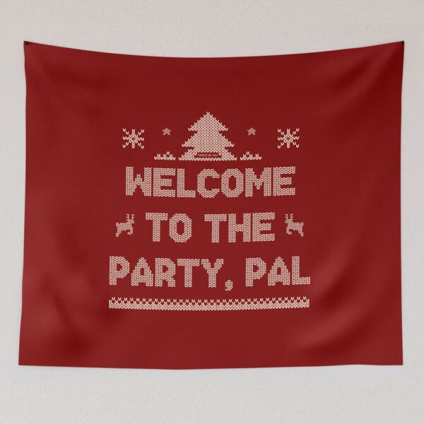 Item preview, Welcome to the party, pal designed and sold by messy-nessie.