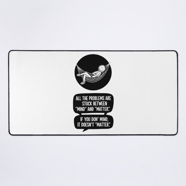 Item preview, ALL THE PROBLEMS ARE STUCK BETWEEN MIND AND MATTER designed and sold by PGAart.