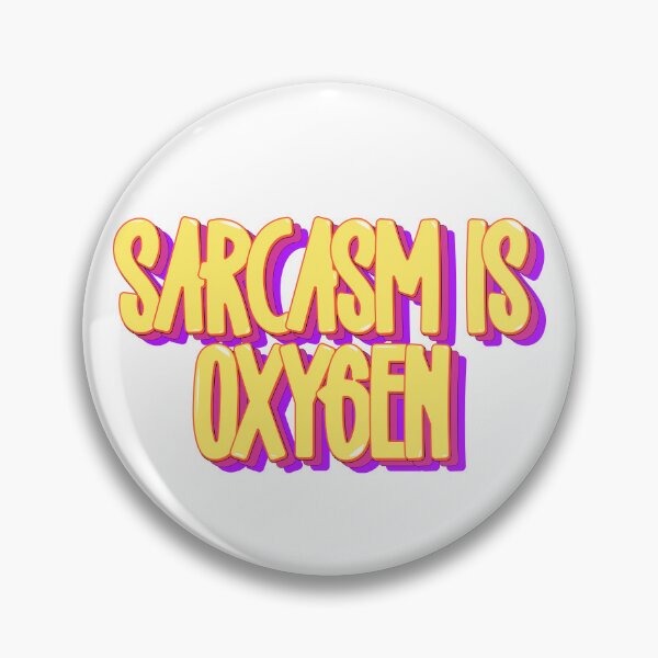 Item preview, Sarcasm is oxygen designed and sold by ZAIKY DREAMS.