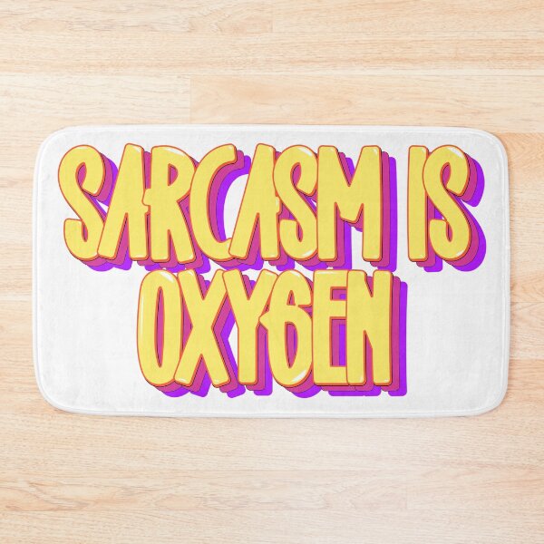 Item preview, Sarcasm is oxygen designed and sold by ZAIKY DREAMS.