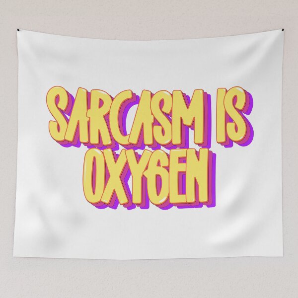 Item preview, Sarcasm is oxygen designed and sold by ZAIKY DREAMS.
