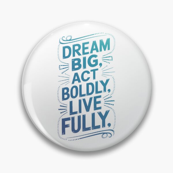 Item preview, DREAM BIG, ACT BOLDLY, LIVE FULLY. designed and sold by PGAart.