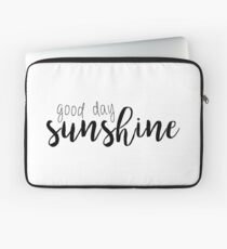 Good Day Sunshine Laptop Sleeve