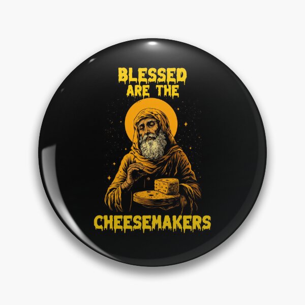 Item preview, Blessed are the cheesemakers  designed and sold by MrBigDrip.