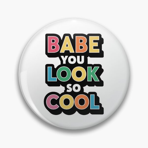 Item preview, BABE YOU LOOK SO COOL designed and sold by PGAart.