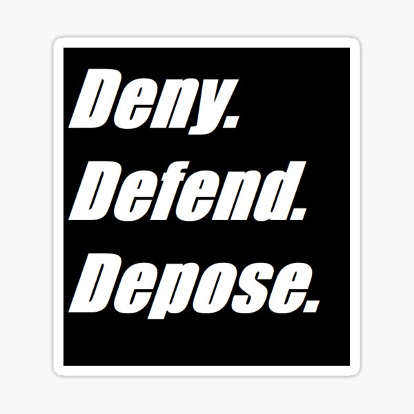 Deny Defend Depose Sticker