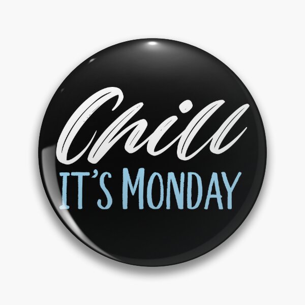 Item preview, Chill it’s Monday designed and sold by ZAIKY DREAMS.