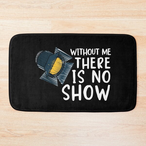 Item preview, Funny Lighting Designer Without me there's no Show Stage Crew Member designed and sold by MouDantArts.