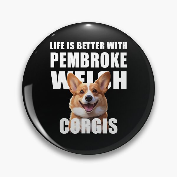 Item preview, Life Is Better With Pembroke Welsh Corgis designed and sold by Leo Hill.