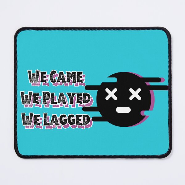 Item preview, We Came, We Played, We Lagged designed and sold by Petthecatshop.