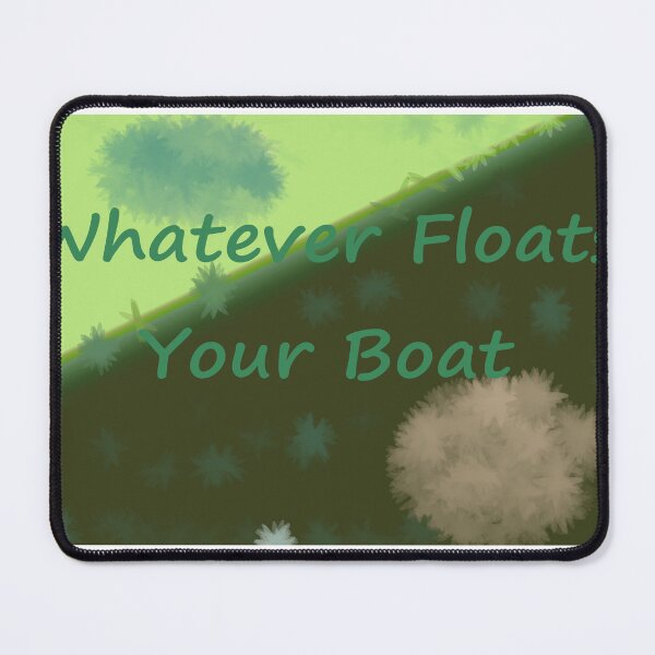 Item preview, Whatever Floats Your Boat designed and sold by La-Chula-Chola.
