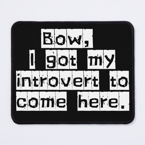 Item preview, Bow, I got my introvert to come here. Type out style designed and sold by InsanelyD.