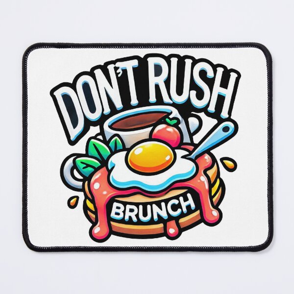 Item preview, Don’t rush, brunch designed and sold by ZAIKY DREAMS.