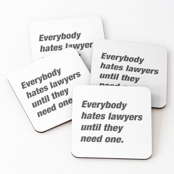Item preview, Everybody Hates Lawyers Until They Need One 4 designed and sold by Vector-Artist.