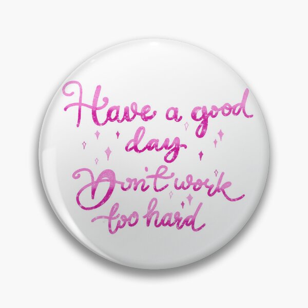 Item preview, Don't work too hard  designed and sold by pinkyfish1010.