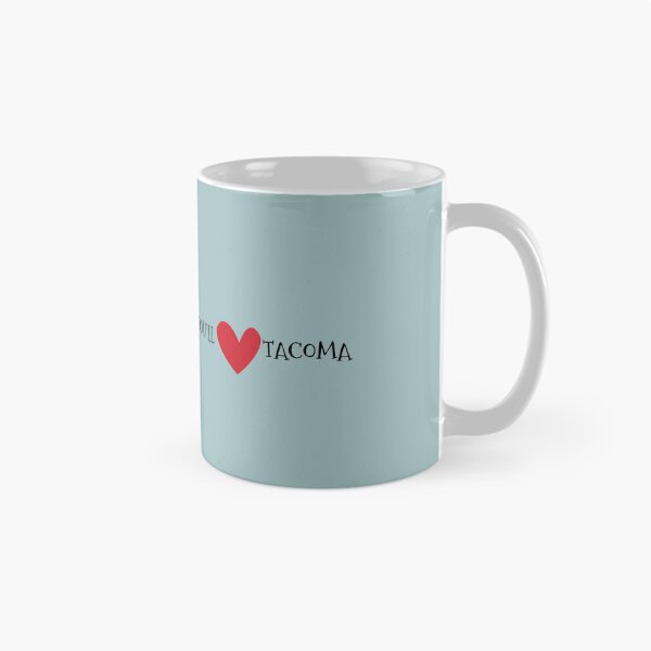 Item preview, You'll Love Tacoma Mug designed and sold by Ren Li.