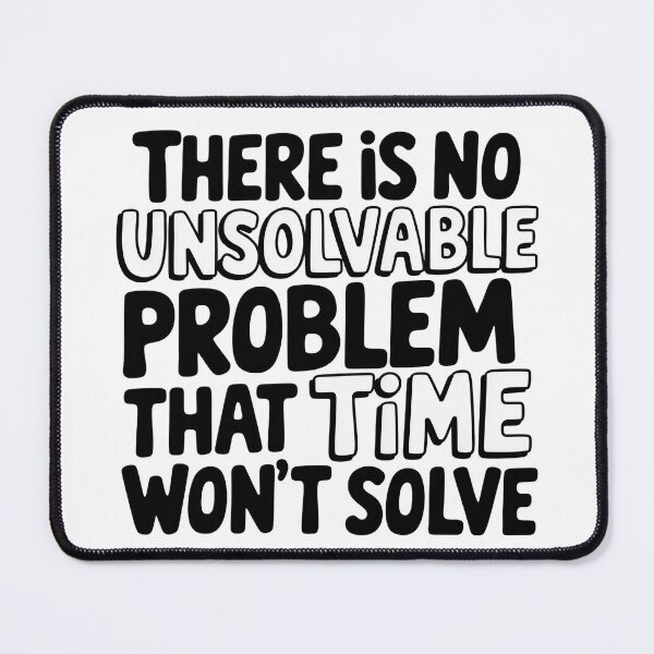 Item preview, No problem that time won't solve - Don't worry, all problems have solutions designed and sold by Fanaticos.