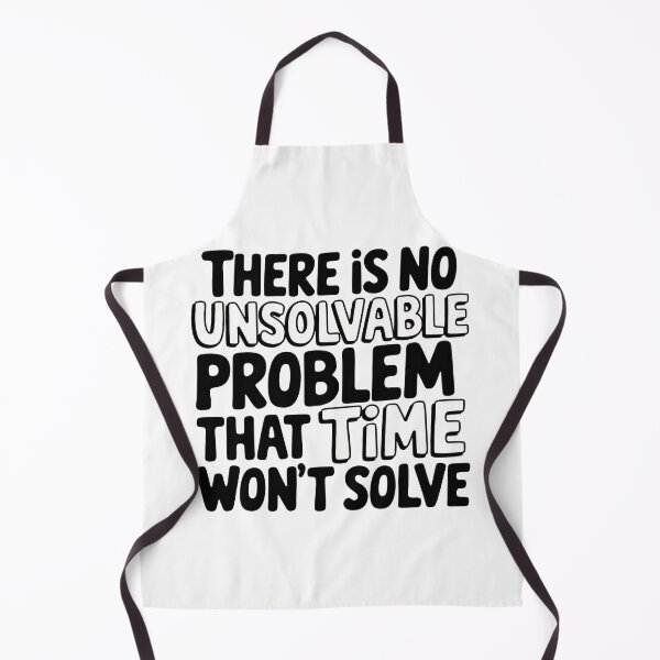 Item preview, No problem that time won't solve - Don't worry, all problems have solutions designed and sold by Fanaticos.