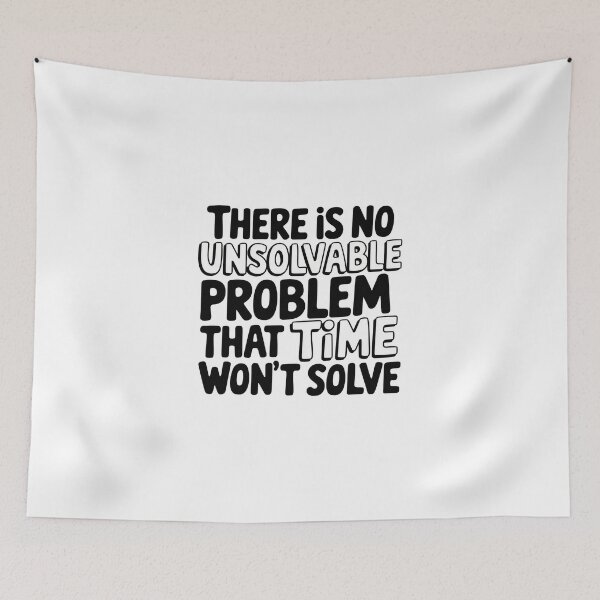 Item preview, No problem that time won't solve - Don't worry, all problems have solutions  designed and sold by Fanaticos.