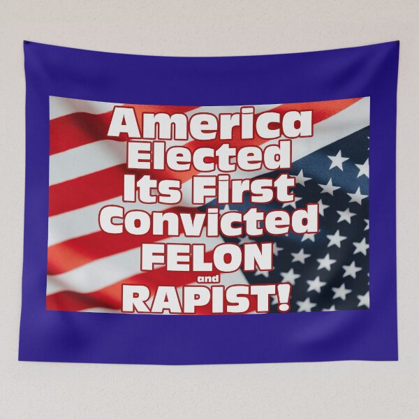 Item preview, America Elected First Convicted Felon & Rapist designed and sold by Rgator.