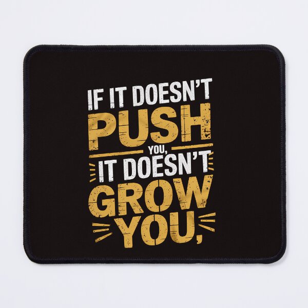 Item preview, Motivational Saying, If it Dosen't Push You designed and sold by Logiamerch.